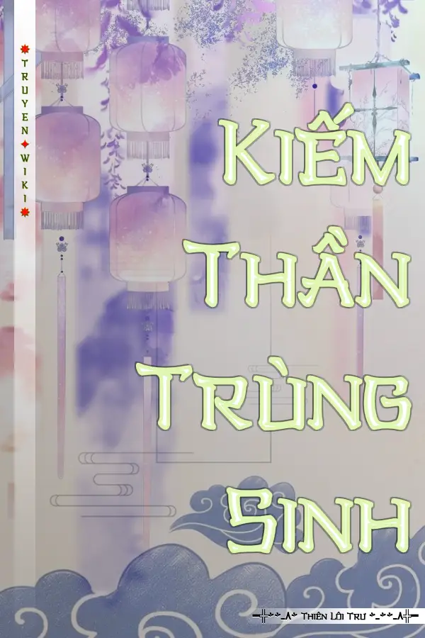 Truyện Kiếm Thần Trùng Sinh