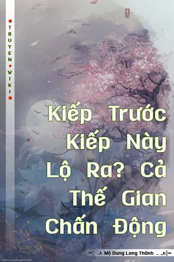 Kiếp Trước Kiếp Này Lộ Ra? Cả Thế Gian Chấn Động