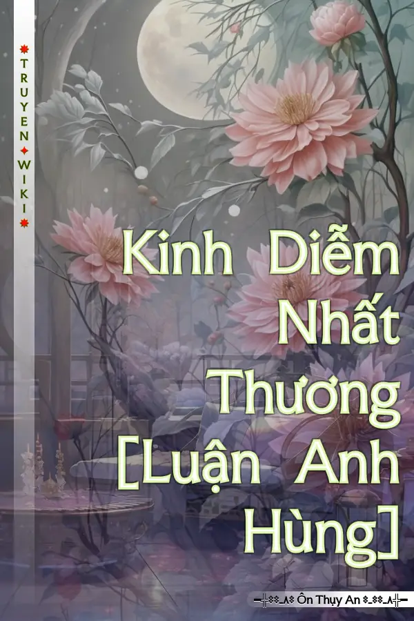 Truyện Kinh Diễm Nhất Thương [Luận Anh Hùng]