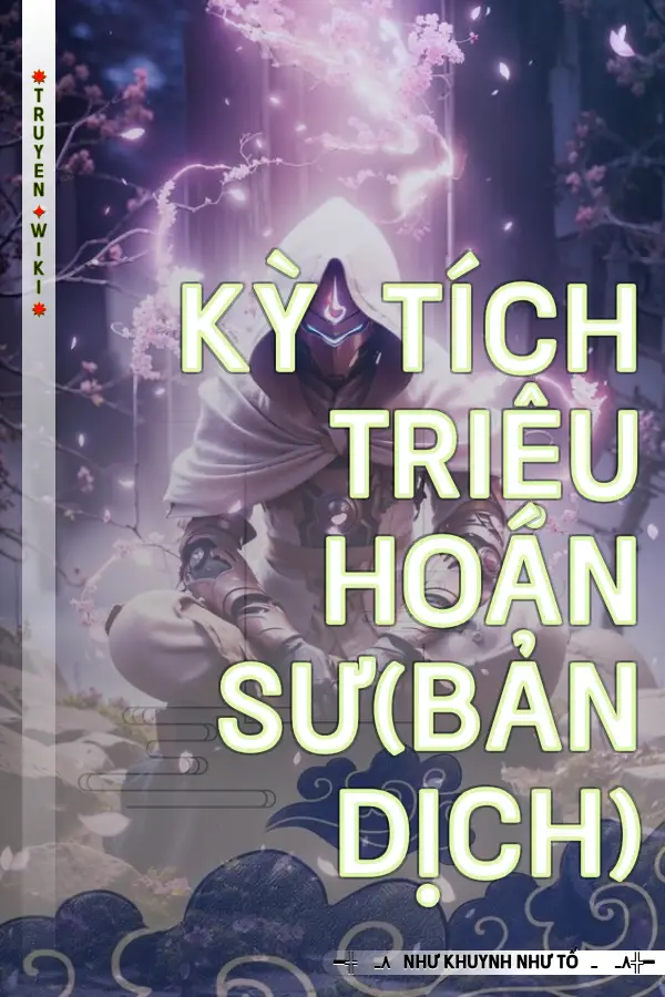 Truyện Kỳ Tích Triệu Hoán Sư(Bản Dịch)