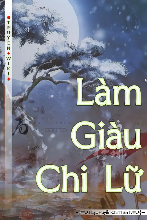 Truyện Làm Giàu Chi Lữ