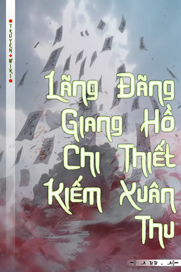 Truyện Lãng Đãng Giang Hồ Chi Thiết Kiếm Xuân Thu