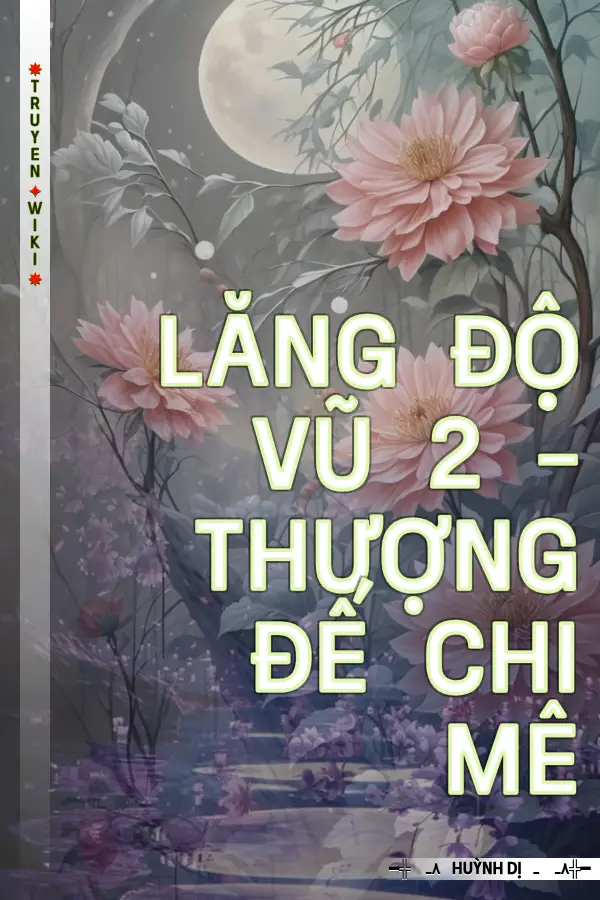 Truyện Lăng Độ Vũ 2 - Thượng Đế Chi Mê