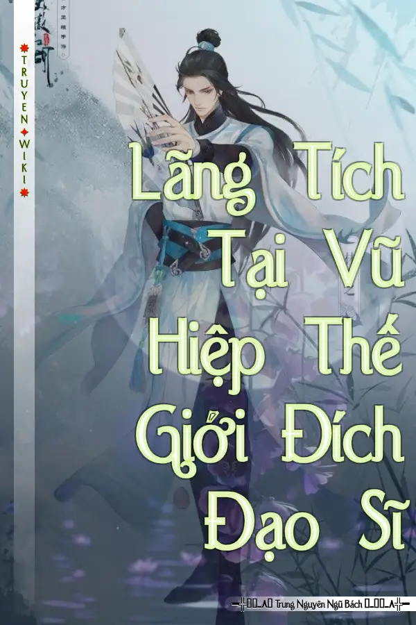 Lãng Tích Tại Vũ Hiệp Thế Giới Đích Đạo Sĩ