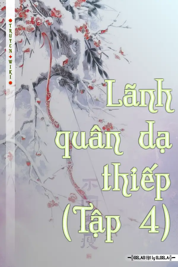 Truyện Lãnh quân dạ thiếp (Tập 4)