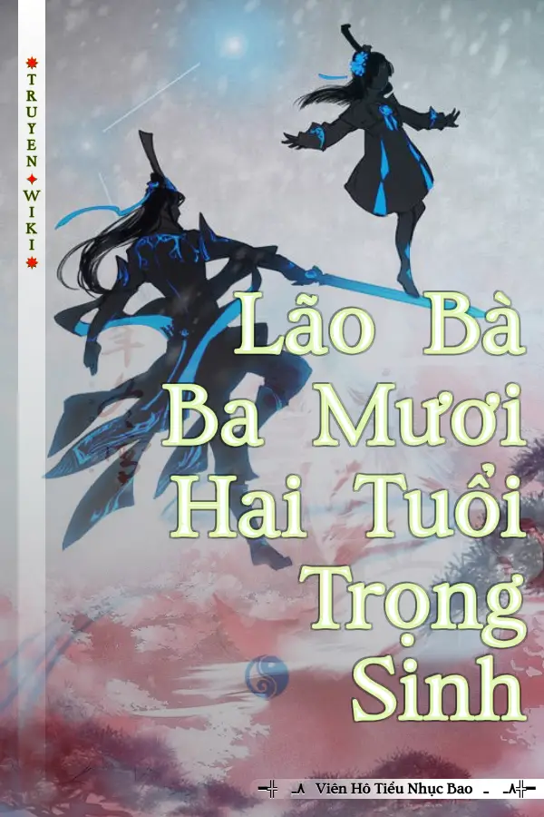 Lão Bà Ba Mươi Hai Tuổi Trọng Sinh