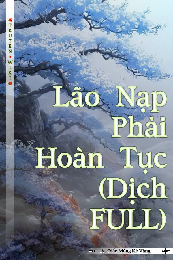 Lão Nạp Phải Hoàn Tục (Dịch FULL)