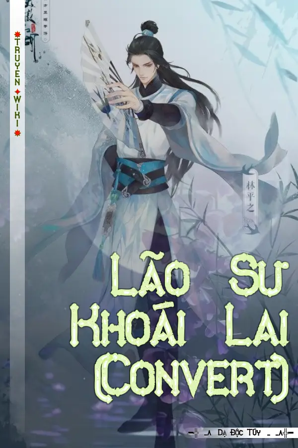 Truyện Lão Sư Khoái Lai (Convert)