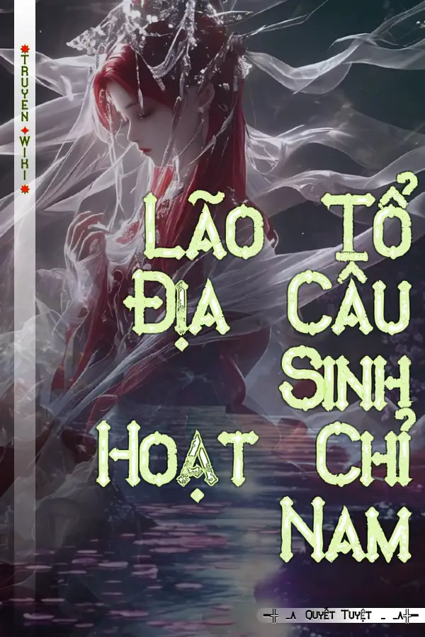 Truyện Lão Tổ Địa Cầu Sinh Hoạt Chỉ Nam