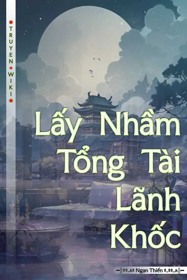 Lấy Nhầm Tổng Tài Lãnh Khốc