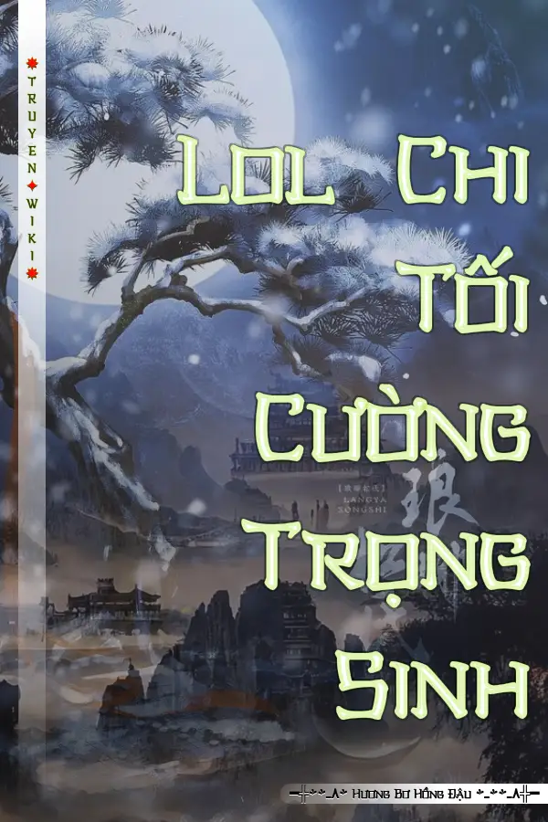 Lol Chi Tối Cường Trọng Sinh