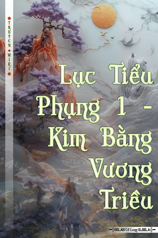 Lục Tiểu Phụng 1 - Kim Bằng Vương Triều