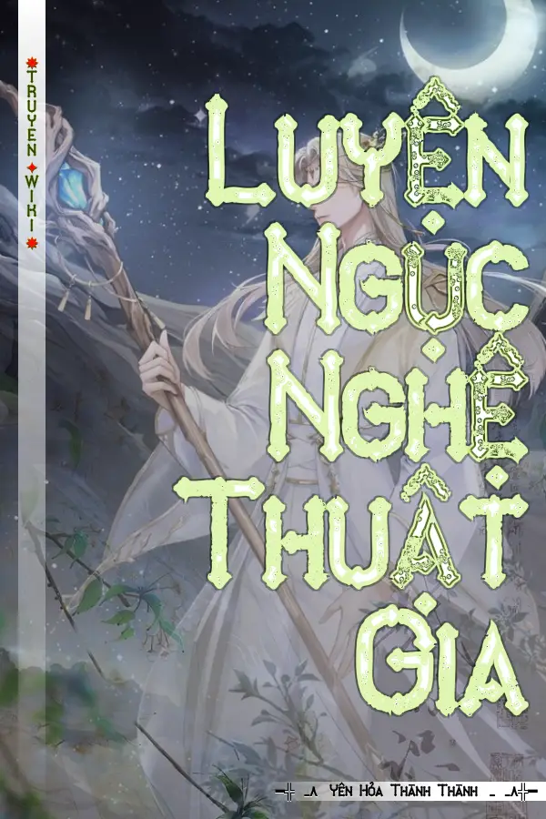 Truyện Luyện Ngục Nghệ Thuật Gia