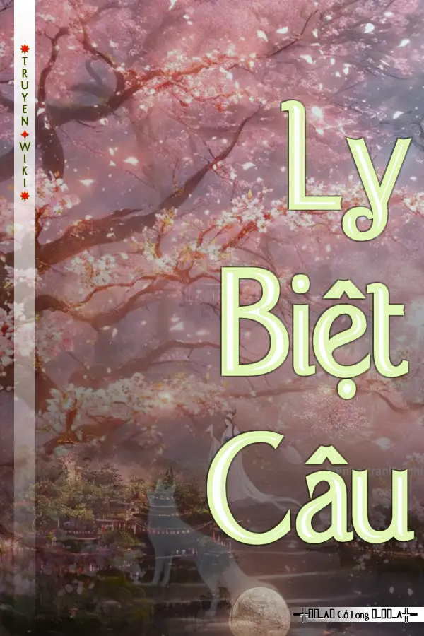 Truyện Ly Biệt Câu