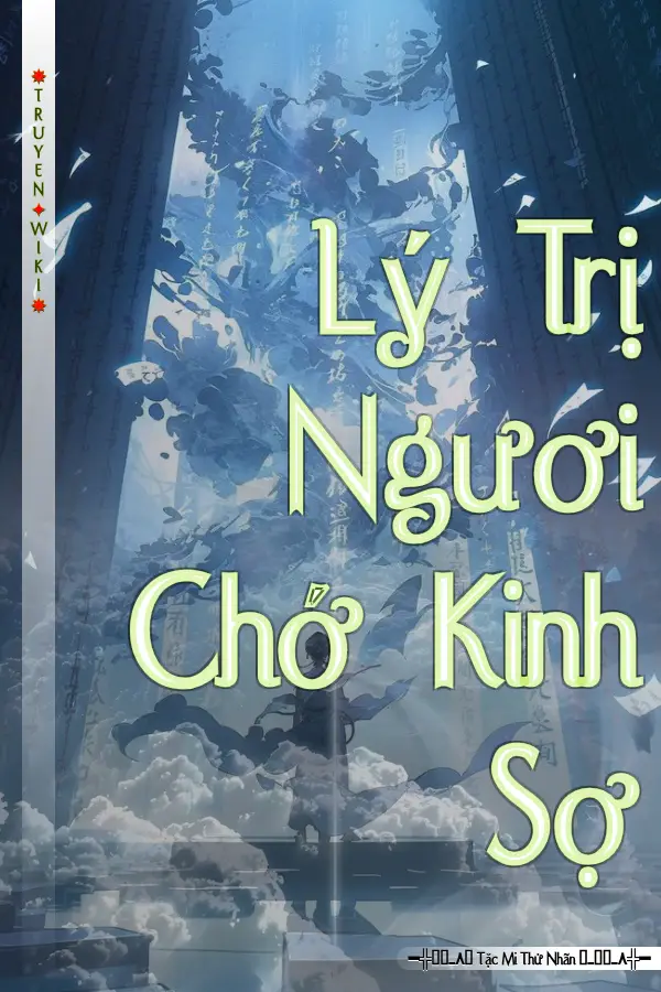 Truyện Lý Trị Ngươi Chớ Kinh Sợ