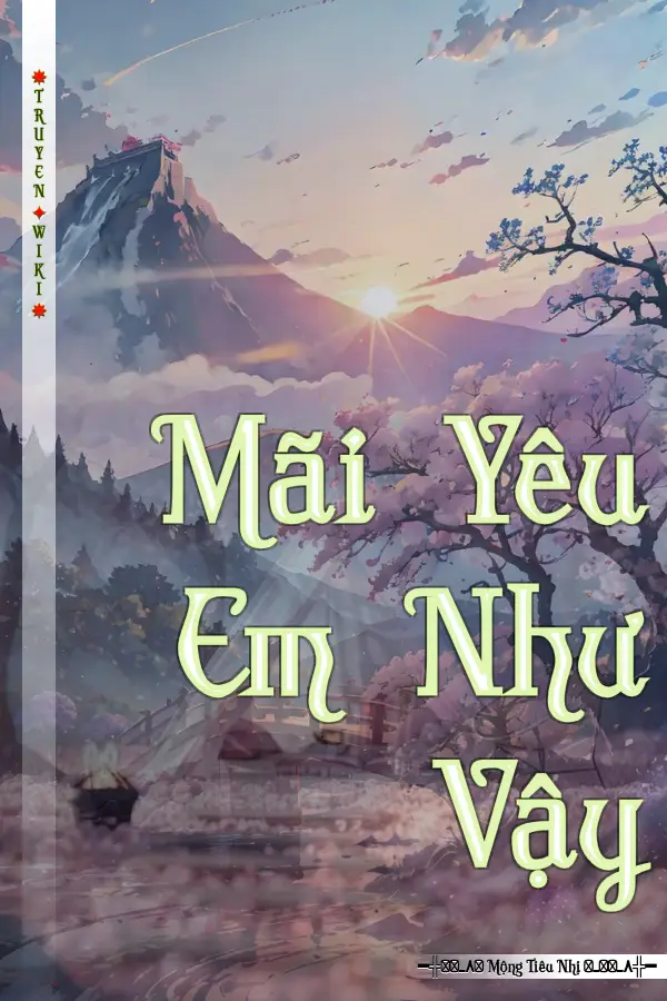 Truyện Mãi Yêu Em Như Vậy