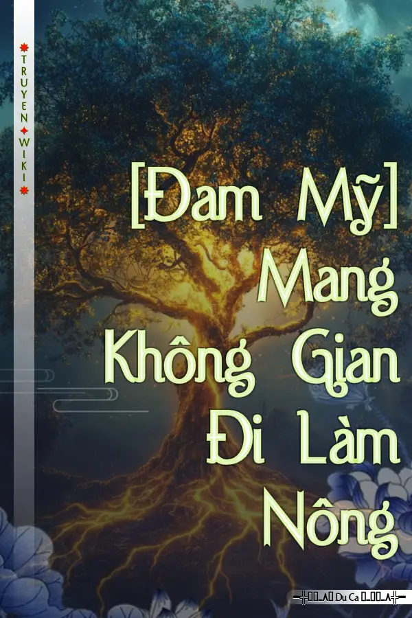 Truyện [Đam Mỹ] Mang Không Gian Đi Làm Nông