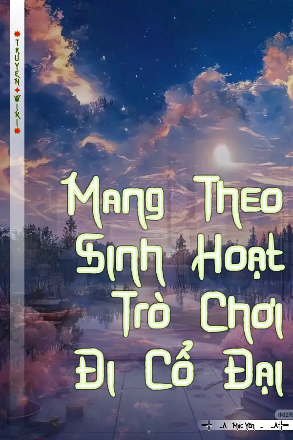 Mang Theo Sinh Hoạt Trò Chơi Đi Cổ Đại