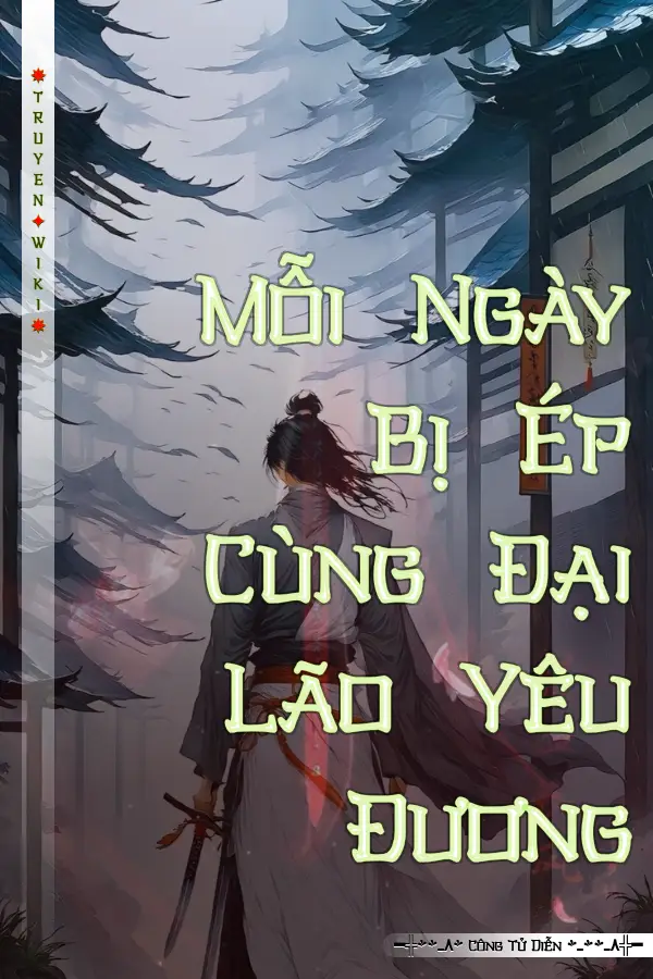 Mỗi Ngày Bị Ép Cùng Đại Lão Yêu Đương