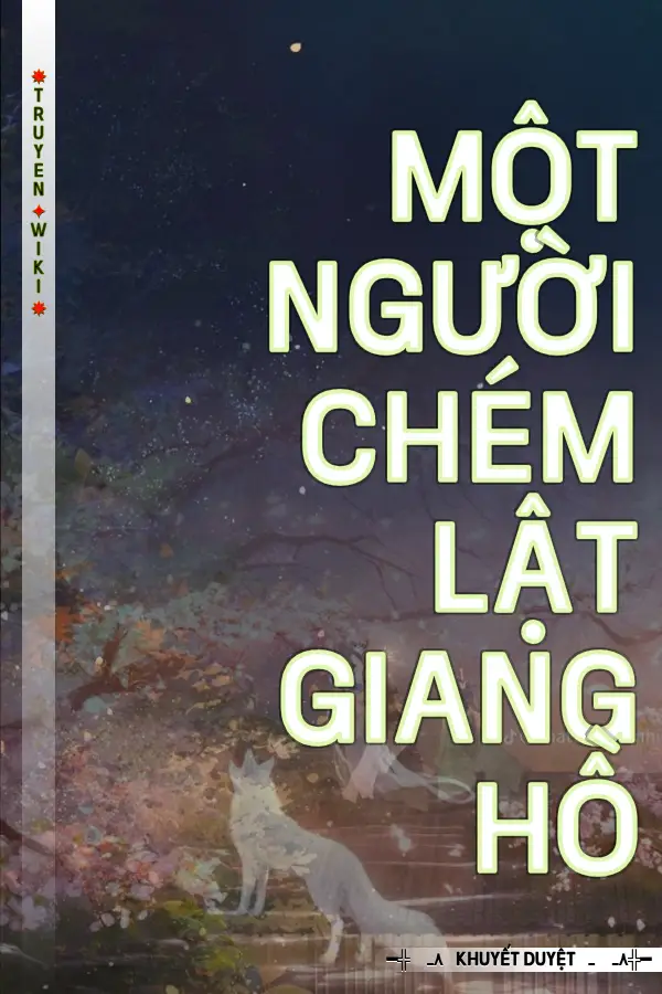 Truyện Một Người Chém Lật Giang Hồ