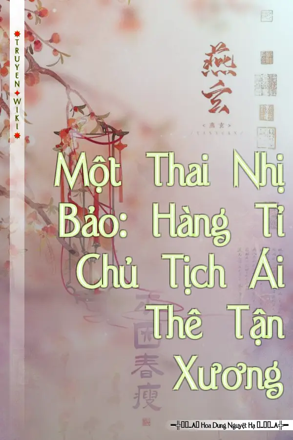 Một Thai Nhị Bảo: Hàng Tỉ Chủ Tịch Ái Thê Tận Xương