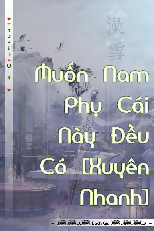 Truyện Muốn Nam Phụ Cái Này Đều Có [Xuyên Nhanh]