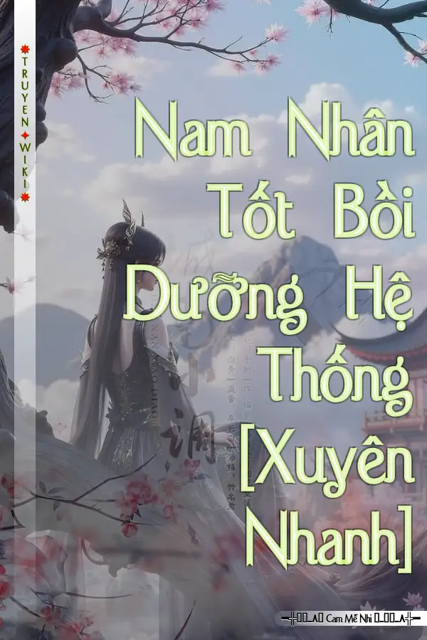 Nam Nhân Tốt Bồi Dưỡng Hệ Thống [Xuyên Nhanh]