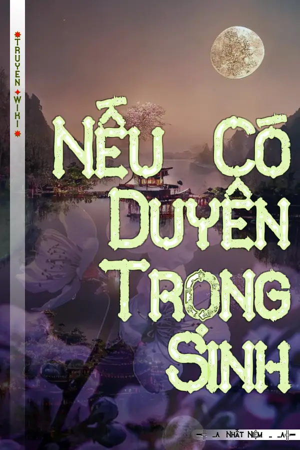 Truyện Nếu Có Duyên Trọng Sinh