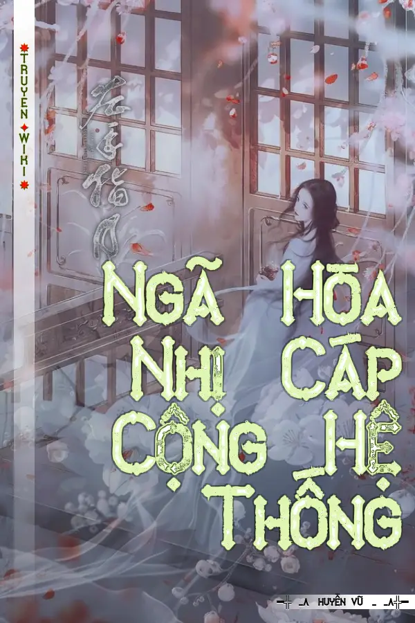 Truyện Ngã Hòa Nhị Cáp Cộng Hệ Thống