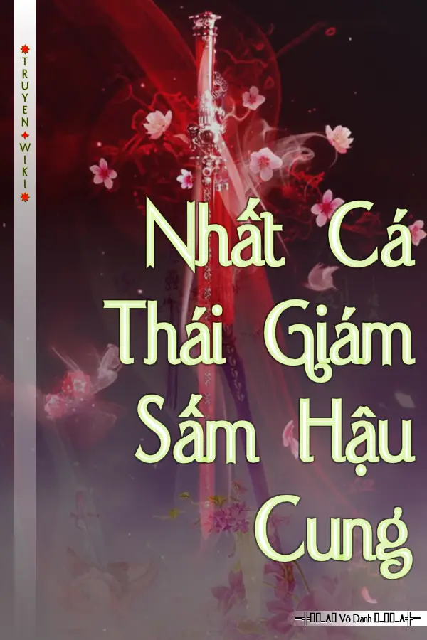 Truyện Nhất Cá Thái Giám Sấm Hậu Cung