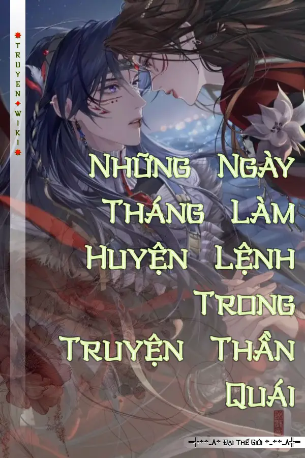 Những Ngày Tháng Làm Huyện Lệnh Trong Truyện Thần Quái