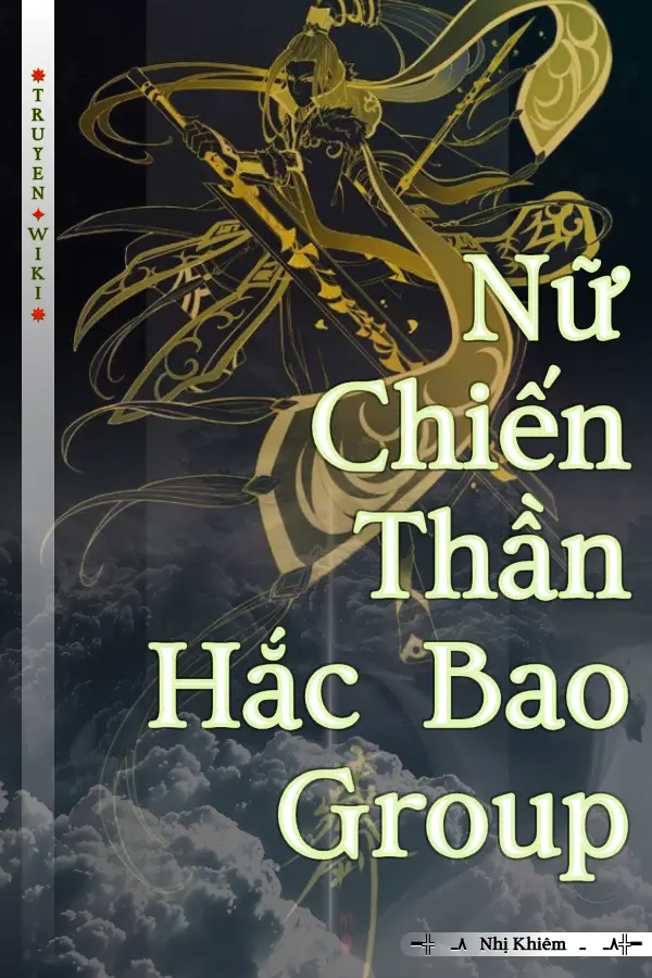 Truyện Nữ Chiến Thần Hắc Bao Group