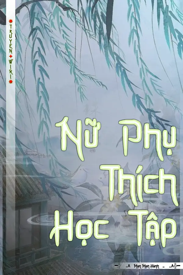 Nữ Phụ Thích Học Tập