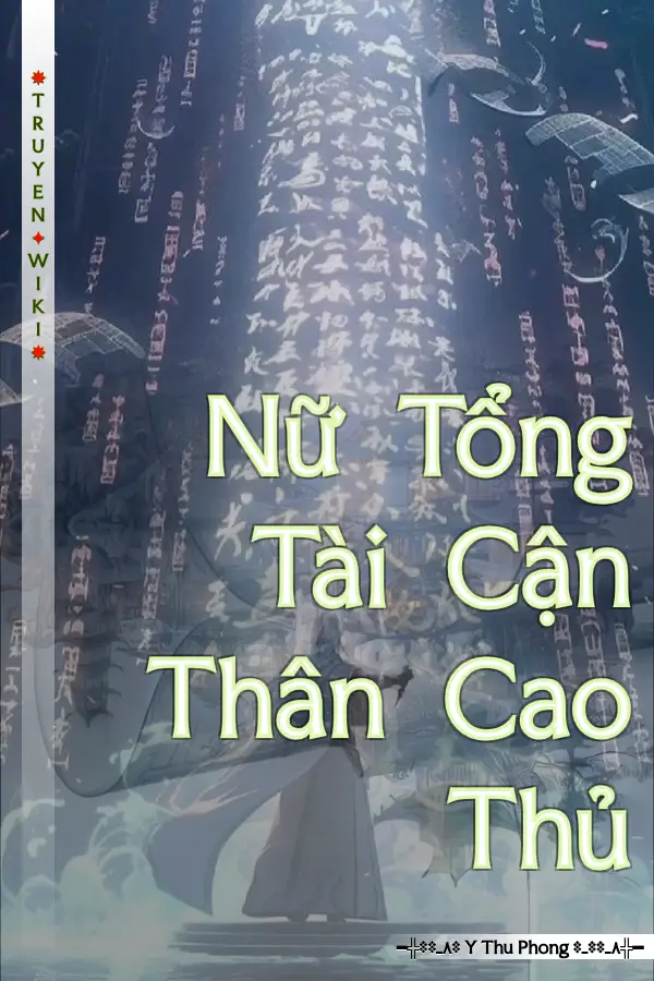 Nữ Tổng Tài Cận Thân Cao Thủ