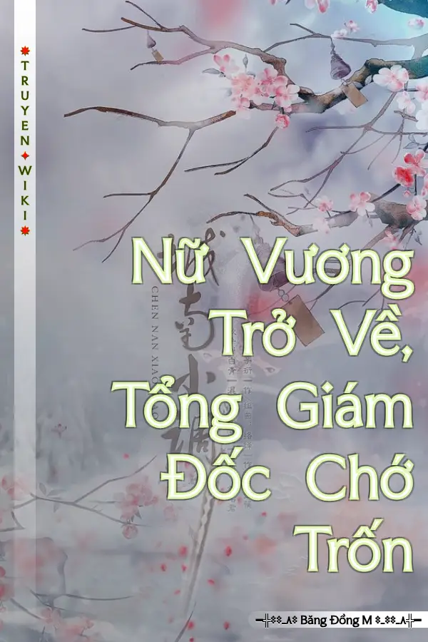 Nữ Vương Trở Về, Tổng Giám Đốc Chớ Trốn