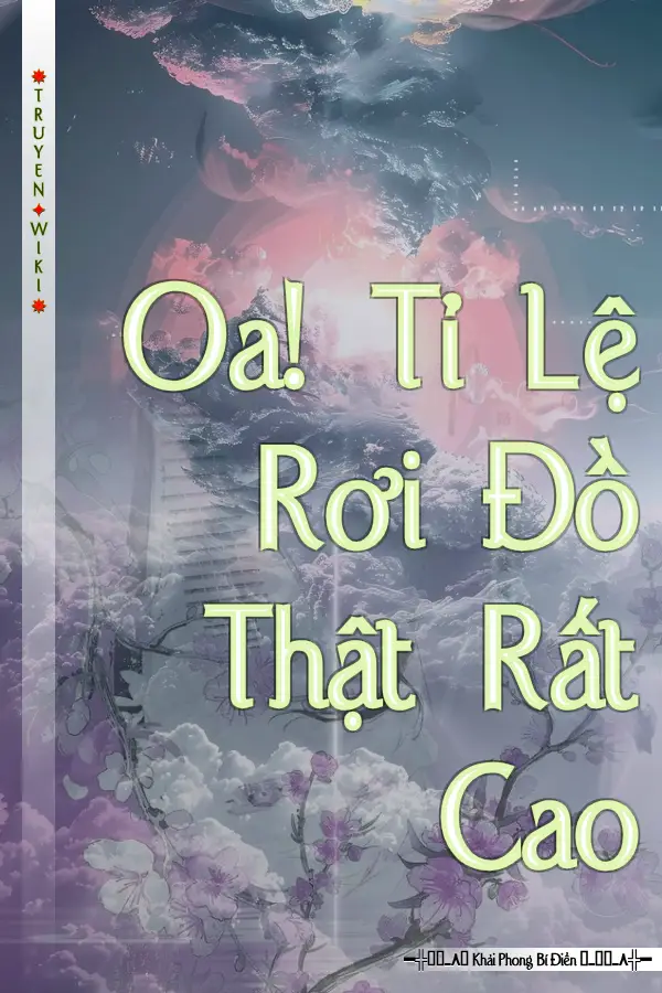 Oa! Tỉ Lệ Rơi Đồ Thật Rất Cao