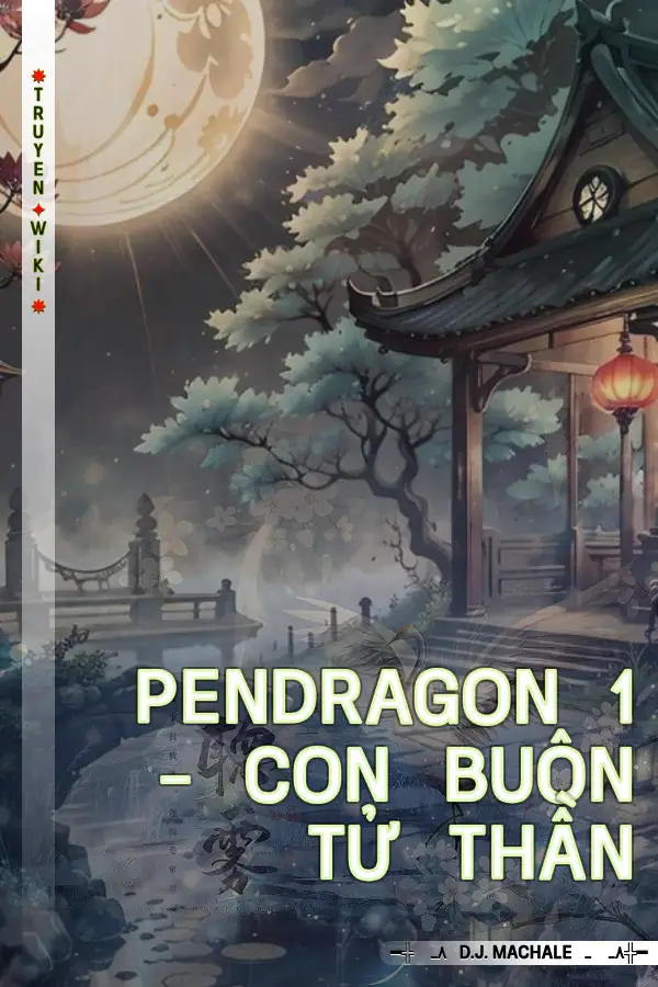 Pendragon 1 - Con Buôn Tử Thần