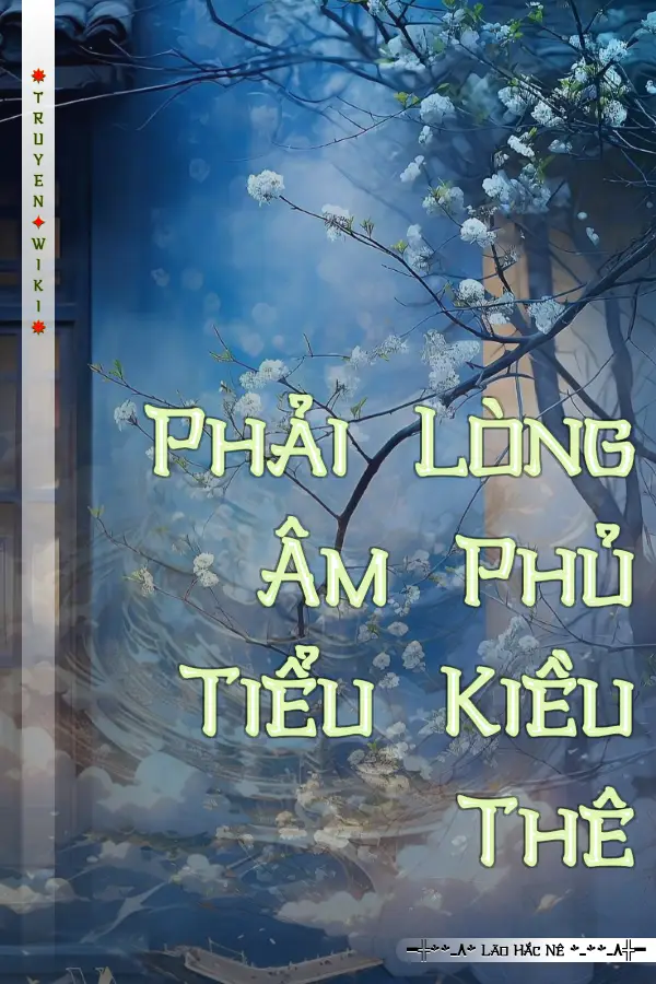 Phải Lòng Âm Phủ Tiểu Kiều Thê