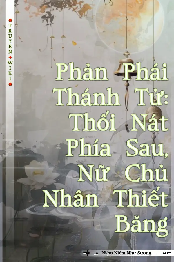 Phản Phái Thánh Tử: Thối Nát Phía Sau, Nữ Chủ Nhân Thiết Băng