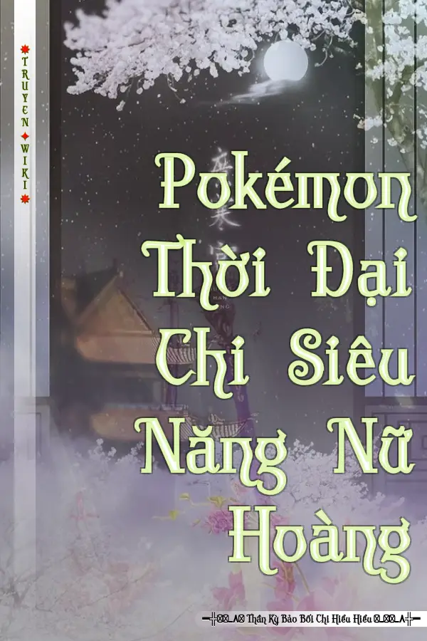 Pokémon Thời Đại Chi Siêu Năng Nữ Hoàng