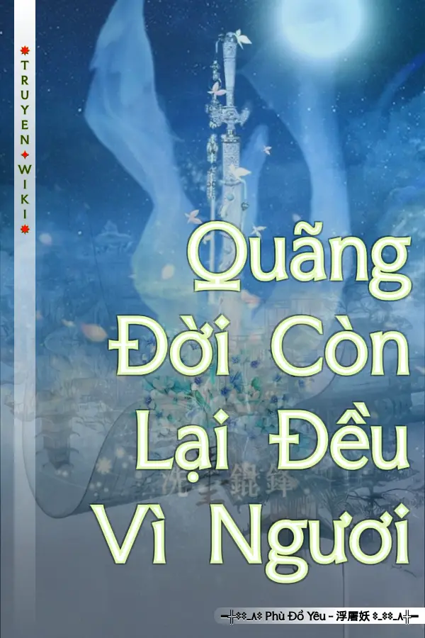 Quãng Đời Còn Lại Đều Vì Ngươi