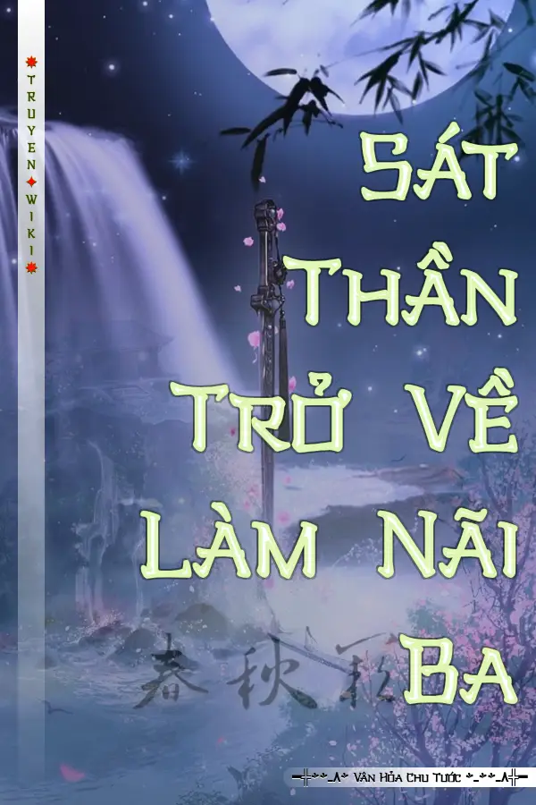 Truyện Sát Thần Trở Về Làm Nãi Ba