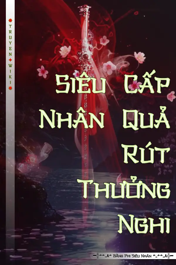 Siêu Cấp Nhân Quả Rút Thưởng Nghi