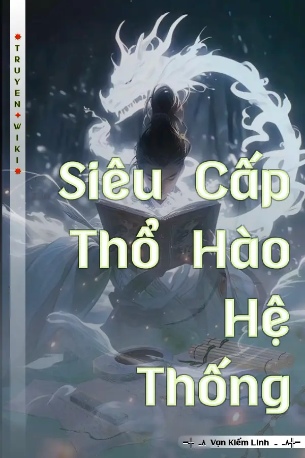 Truyện Siêu Cấp Thổ Hào Hệ Thống