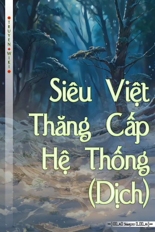 Truyện Siêu Việt Thăng Cấp Hệ Thống (Dịch)