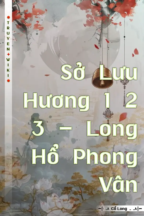 Truyện Sở Lưu Hương 1 2 3 - Long Hổ Phong Vân