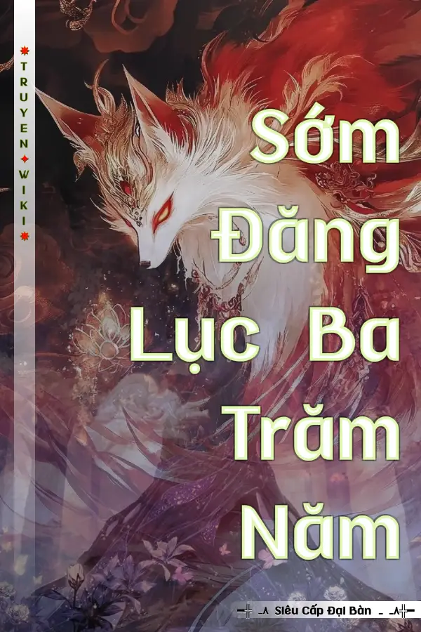 Sớm Đăng Lục Ba Trăm Năm