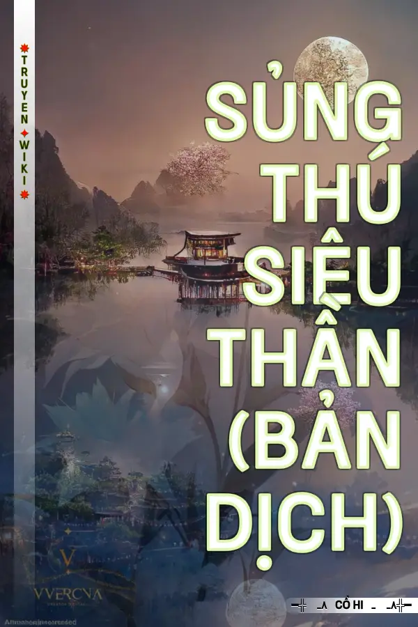 Truyện Sủng Thú Siêu Thần (Bản Dịch)