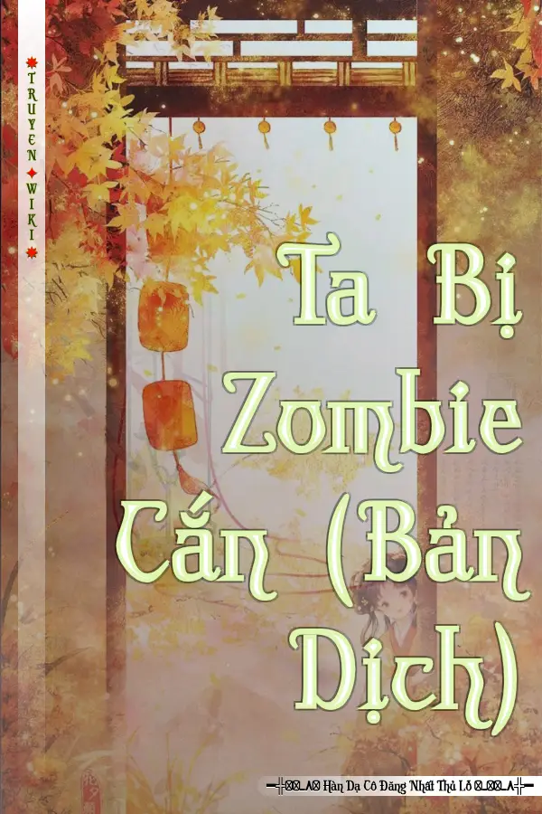 Truyện Ta Bị Zombie Cắn (Bản Dịch)