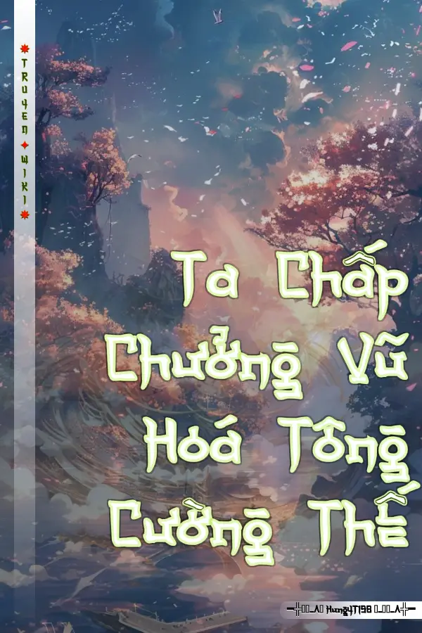 Ta Chấp Chưởng Vũ Hoá Tông Cường Thế